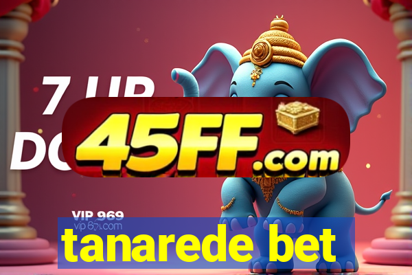 tanarede bet